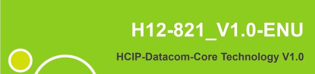  HCIP-Datacom-Core Technology V1.0