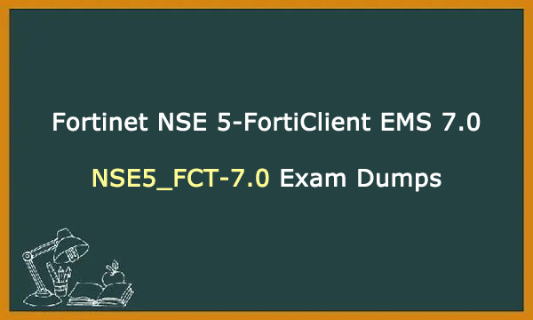 NSE5_FCT-7.0 Updated